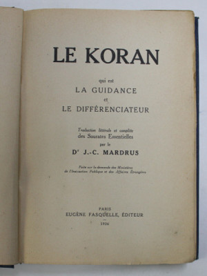 LE KORAN QUI EST LA GUIDANCE ET LE DIFFERENCIATEUR , traduction des sourates essentielles par J.- C. MARDRUS , 1926 foto