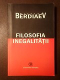 Nicolae Berdiaev - Filosofia inegalității. Scrisori către adversarii mei &icirc;ntru filosofie socială