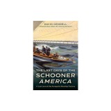 The Last Days of the Schooner America: A Lost Icon at the Annapolis Warship Factory