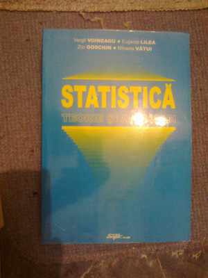 a7 Statistica - teorie si aplicatii - Virgil Voineagu foto