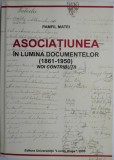Asociatiunea in lumina documentelor (1861-1950). Noi contributii &ndash; Pamfil Matei