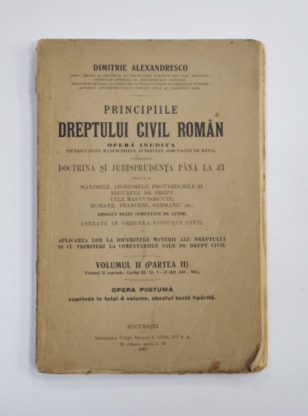 PRINCIPIILE DREPTULUI CIVIL ROMAN de DIMITRIE ALEXANDRESCO , VOLUMUL II , PARTEA I - 1927