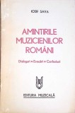 AMINTIRILE MUZICIENILOR ROMANI. DIALOGURI, EVOCARI, CONFESIUNI-IOSIF SAVA-350410