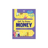 Get to Know: Money: A Children's Guide to Banks, Budgets, Bitcoin and More