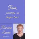 Tata, povesteste-mi despre tine - Narcisa Suciu