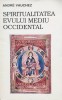 Spiritualitatea Evului Mediu Occidental - Andre Vauchez, Meridiane, 1994, Romana. Carte Crestinism