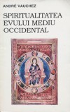 Spiritualitatea Evului Mediu Occidental - Andre Vauchez, Meridiane, Romana, Editie 1994