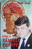 Sangele Europei - Pavel Corut - Literatura Romana - Stare Buna/Foarte Buna - Anticariat