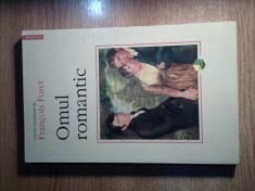 Omul romantic - volum coordonat de Francois Furet (Editura Polirom, 2000) foto
