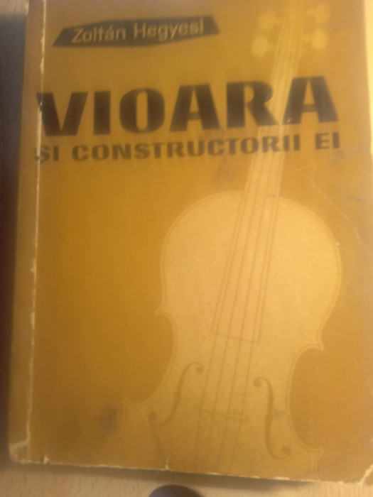 Vioara și constructorii ei,cu autograf,Zoltan hegysel