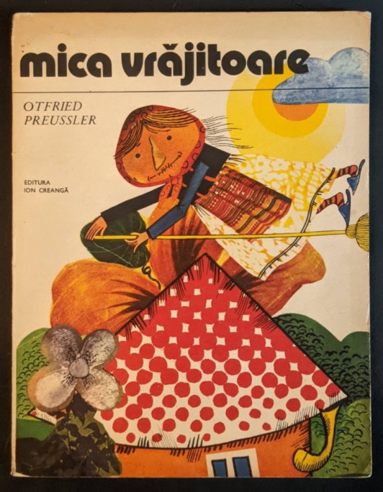 rara 1981 MICA VRAJITOARE Otfried Preussler ilustratii de Done Stan Editia veche