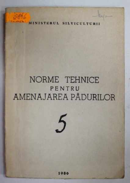 NORME TEHNICE PENTRU AMENAJAREA PADURILOR , 5, APARUTA 1986