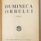 DUMINECA ORBULUI , roman de CEZAR PETRESCU , EDITIA I , 1935