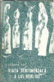 Viata Sentimentala a lui Berlioz, Biografia de Etienne Rey, Editura Muzicala 1967, 130 Pagini, Literatura Clasica
