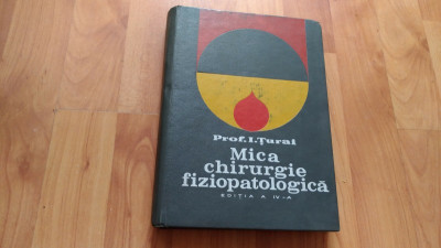 MICA CHIRURGIE FIZIOPATOLOGICA-PROF.I.TURAI foto