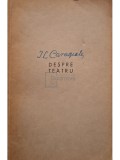Ion Luca Caragiale - Despre teatru (Editia: 1957)