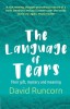 The Language of Tears: Their Gift, Mystery and Meaning
