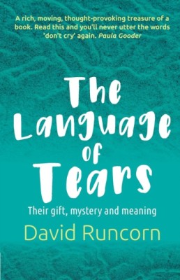 The Language of Tears: Their Gift, Mystery and Meaning foto