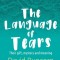 The Language of Tears: Their Gift, Mystery and Meaning