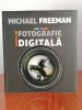 Michael Freeman, Manual de fotografie digitală, Editura Litera, 640 pagini - Ghid practic foto digitala