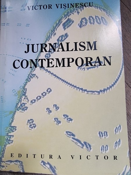 Jurnalism contemporan - Victor Visinescu