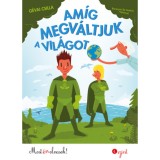 Am&iacute;g megv&aacute;ltjuk a vil&aacute;got - G&eacute;vai Csilla, 2018