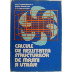 Calcule de rezistenta structurilor de masini si utilaje &ndash; I. N. Constantinescu