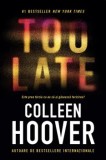 Cumpara ieftin Too Late. Este prea tarziu ca ea sa-si gaseasca fericirea?/Colleen Hoover, Epica
