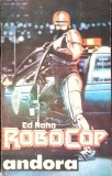 Carte SF ROBOCOP - Ed. ANDORA, Autor Ed. NAHA, 1992, Necartonata, Stare Buna, 254 Pagini