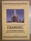 Cumpara ieftin Ceangaii, o fictiune etnica - Cartonata - Ed.Babel.2015 semnata autor + bonus