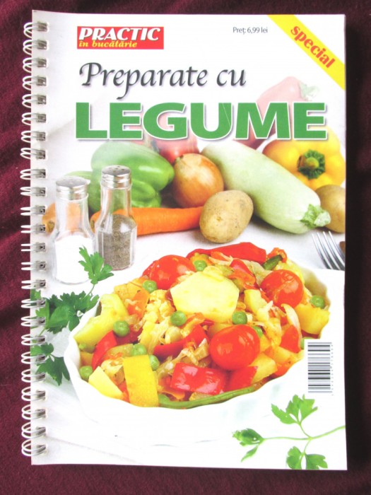Practic in bucatarie special - PREPARATE CU LEGUME - Retete culinare, ilustratii