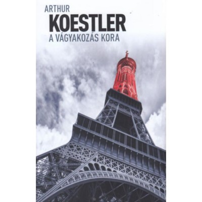 A v&amp;aacute;gyakoz&amp;aacute;s kora - Arthur Koestler foto