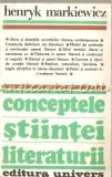 Conceptele Stiintei Literaturii - Henryk Markiewicz, Editura Univers, 1988, 494 pagini, Studii Literare