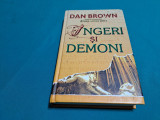 &Icirc;NGERI ȘI DEMONI / DAN BROWN / 2003 *