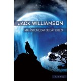 Jack Williamson - Mai &icirc;ntunecat dec&acirc;t crezi