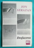 Ion Stratan &ndash; Desfacerea ( prima editie )