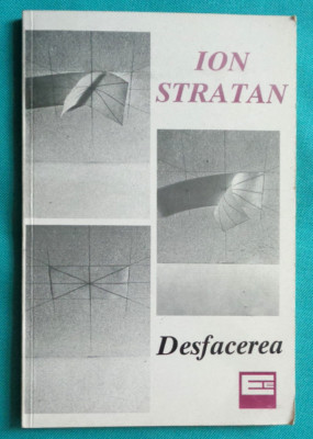 Ion Stratan &amp;ndash; Desfacerea ( prima editie ) foto