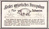 A2162 Mică reclamă Bestes ungarisches Fresspulver fur Schweine