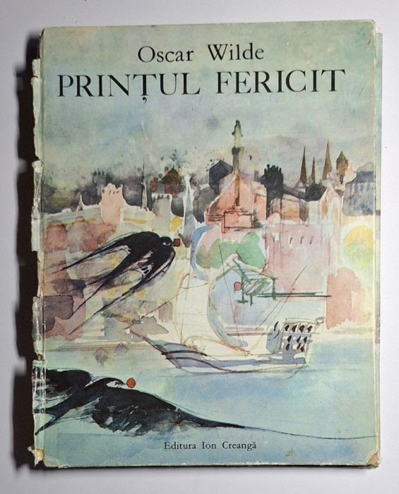Prințul fericit și alte povestiri &ndash; Aut. Oscar Wilde, Trad. Ticu Archip, Ilustr. Octav Grigorescu, Ed. Ion Creangă, 1976