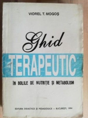 Ghid terapeutic in bolile de nutritie si metabolism- Viorel T. Mogos foto