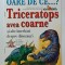 OARE DE CE ...? TRICERATOPS AVEA COARNE SI ALTE INTREBARI DESPRE DINOZAURI de ROD THEODOROU , 2003
