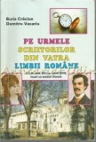 Cumpara ieftin Pe Urmele Scriitorilor Din Taina Limbii Romane - Boris Craciun, Dumitru Vacariu