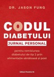 Codul diabetului - Paperback brosat - Fung Jason - Paralela 45