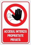 Accesul interzis proprietate privata semn