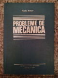 Probleme De Mecanica - Radu Anton ,553502, Didactica Si Pedagogica