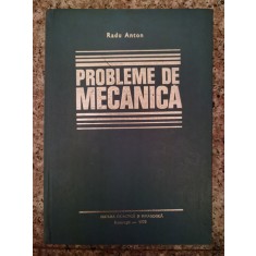 Probleme De Mecanica - Radu Anton , B211
