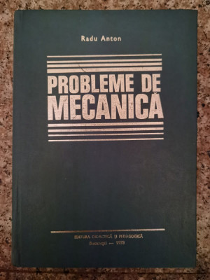 Probleme De Mecanica - Radu Anton , B211 foto