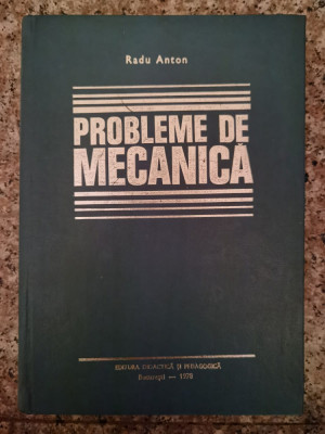 Probleme De Mecanica - Radu Anton ,553502 foto