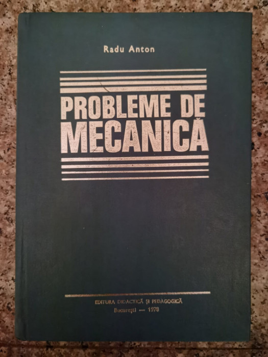 Probleme De Mecanica - Radu Anton , B211