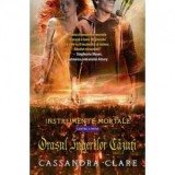 Orasul Ingerilor Cazuti (Instrumente Mortale, cartea a 4-a) - Cassandra Clare